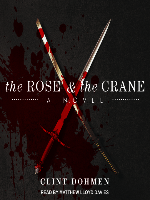 Title details for The Rose and the Crane by Clint Dohmen - Wait list